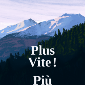 Plus Vite&nbsp;! Più Veloce!